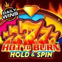 Hot to Burn Hold and Spin